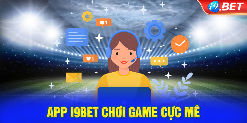 App i9BET chơi game cực mê