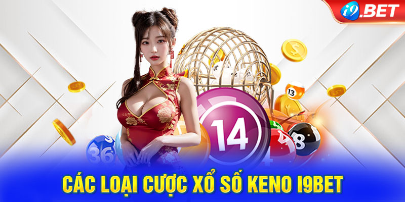 Các loại cược xổ số Keno i9BET