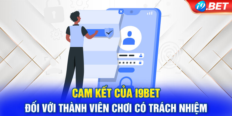 Cam kết của i9BET đối với thành viên chơi có trách nhiệm