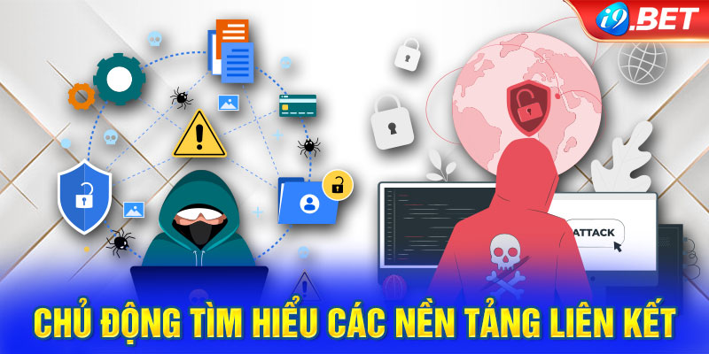 Chủ động tìm hiểu các nền tảng liên kết