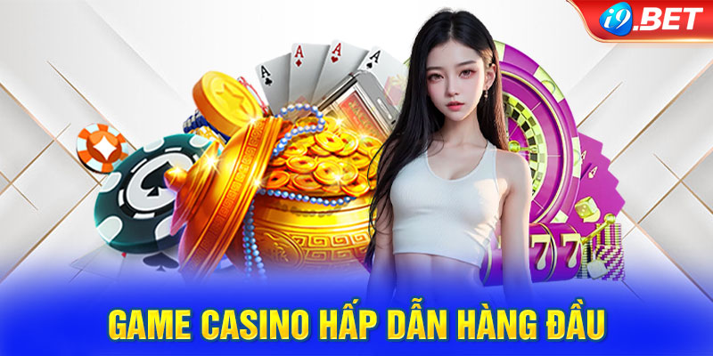 Game casino hấp dẫn hàng đầu