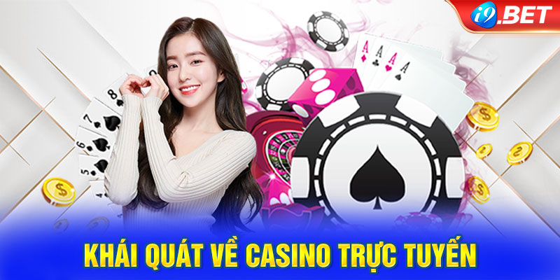 Khái quát về casino trực tuyến