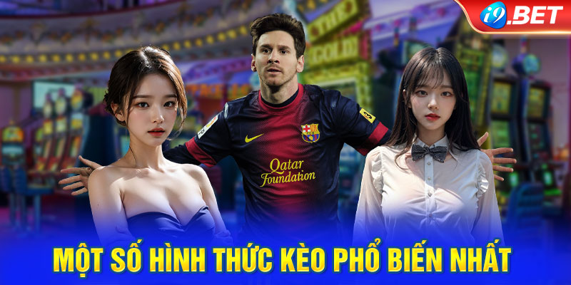 Một số hình thức kèo phổ biến nhất 