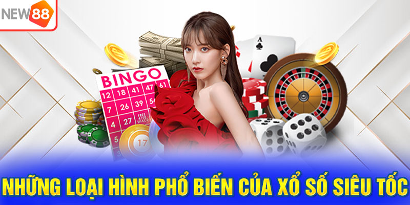 Những loại hình phổ biến của xổ số siêu tốc