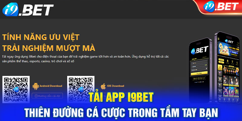 Tải App I9BET Thiên Đường Cá Cược Trong Tầm Tay Bạn