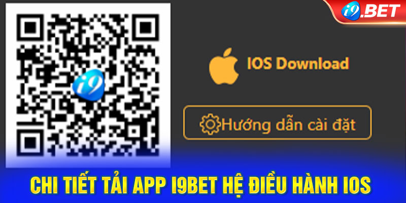 Chi tiết tải app i9BET hệ điều hành iOS 