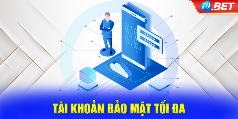 Tài khoản bảo mật tối đa