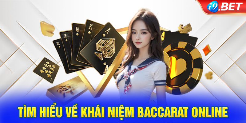 Tìm hiểu về khái niệm Baccarat online