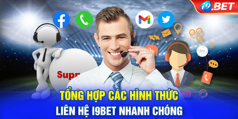 Tổng hợp các hình thức liên hệ i9BET nhanh chóng